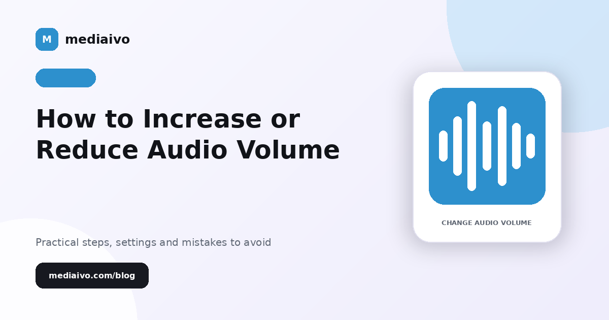 Mediaivo guide illustration for How to Increase or Reduce Audio Volume.