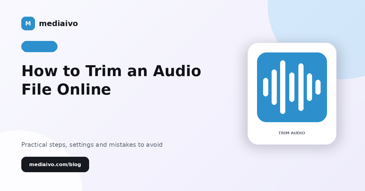 Mediaivo guide illustration for How to Trim an Audio File Online.