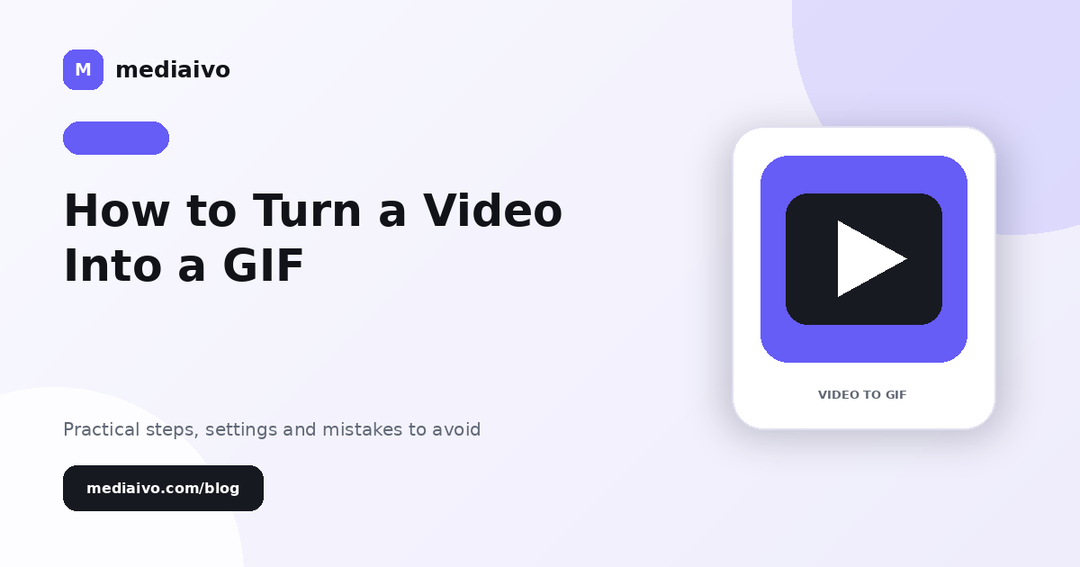 Mediaivo guide illustration for How to Turn a Video Into a GIF.